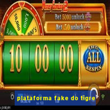 plataforma fake do tigre